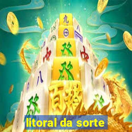 litoral da sorte